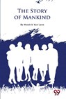 The Story of Mankind - Hendrik Van Loon - 9789356566996