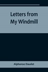 Letters from My Windmill - Alphonse Daudet - 9789356718494