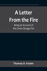 A Letter From the Fire: Being an Account of the Great Chicago Fire - Thomas D. Foster - 9789356718807