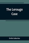 The Lerouge Case - Emile Gaboriau - 9789356719071