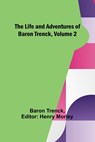 The Life and Adventures of Baron Trenck, Volume 2 - Baron Trenck - 9789356781924