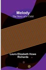 Melody - Laura Elizabeth Howe Richards - 9789356894778
