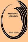 Mediaeval Socialism - Bede Jarrett - 9789356895768