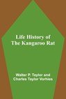 Life History of the Kangaroo Rat - Walter P. Taylor ;  Charles Taylor Vorhies - 9789356905146