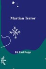 Martian Terror - Ed Earl Repp - 9789356909625