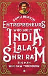 Entrepreneurs Who Built India - Lala Shriram - Sonu Bhasin - 9789356991378