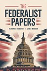 The Federalist Papers - Alexander Hamilton James Madison - 9789357006217
