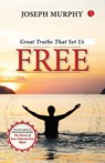 Great Truths That Set Us Free - JOSEPH MURPHY - 9789357027106
