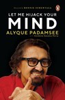 Let Me Hijack Your Mind - Alyque Padamsee ; Vandana Saxena Poria - 9789357086387