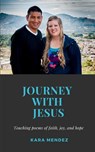 Journey with Jesus - Kara Mendez - 9789357210409
