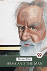 Arms and the Man - George Bernard Shaw - 9789357277877