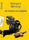 No Pockets in a Shroud - Horace McCoy - 9789357310956