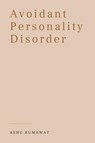 Avoidant Personality Disorder - Ashu Kumawat - 9789357333856