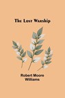 The Lost Warship - Robert Moore Williams - 9789357383196