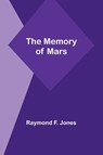 The Memory of Mars - Raymond F. Jones - 9789357389389