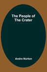 The People of the Crater - Andre Norton - 9789357397254