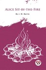 Alice Sit-by-the-Fire - J. M. Barrie - 9789357480246