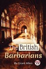 The British Barbarians - Grant Allen - 9789357481625