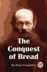 The Conquest Of Bread - Peter Kropotkin - 9789357481700