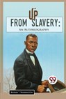 Up from Slavery - Booker T. Washington - 9789357483216