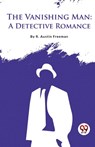 The Vanishing Man - R. Austin Freeman - 9789357483384