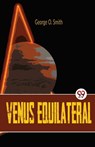 Venus Equilateral - George O. Smith - 9789357486507