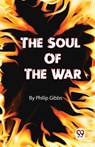The Soul of the War - Philip Gibbs - 9789357487245
