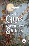 A Child'S Book Of Saints - William Canton - 9789357489676