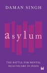 Asylum - Daman Singh - 9789357764704