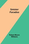 Sinister Paradise - Robert Moore Williams - 9789357933056