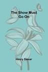 The show must go on - Henry Slesar - 9789357934909