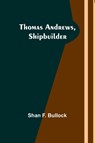 Thomas Andrews, Shipbuilder - Shan F. Bullock - 9789357944700