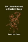 Six little Bunkers at Captain Ben's - Laura Lee Hope - 9789357958714