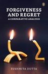 Forgiveness and Regret - Sushmita Dutta - 9789358056310