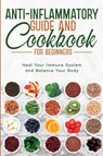 Anti-Inflammatory Guide and Cookbook for Beginners - Natalie Morgon - 9789358116168