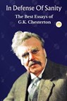 In Defense Of Sanity - G. K. Chesterton - 9789358480658