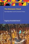 The Monsoon Cloud: Poet K&#257;&#7735;am&#275;kam and His Irreverent Poetry - Suganya Anandakichenin - 9789358527681