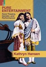 Pure Entertainment: Parsi Theater, Gender, and Performance - Kathryn Hansen - 9789358527964