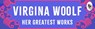 Virginia Woolf: Her Greatest Works (To the Lighthouse, A Room of One's Own, and Mrs. Dalloway) - Virginia Woolf - 9789358561128