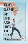 The Game of Life and How to Play it - Florence Scovel Shinn - 9789358592696