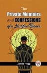 The Private Memoirs and Confessions of a Justified Sinner - James Hogg - 9789358594959