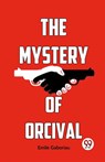 The Mystery of Orcival - Emile Gaboriau - 9789358595260