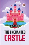 The Enchanted Castle - E. Nesbit - 9789358597370