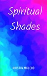 Spiritual Shades - Kristin McLeod - 9789358735673