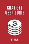 Chat GPT User Guide - Jack - 9789358815207