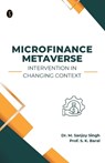 Microfinance Metaverse - M. Sanjoy Singh ; S. K. Baral - 9789359047393