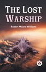 The Lost Warship - Robert Moore Williams - 9789359324012