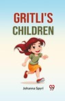 Gritli's Children - Johanna Spyri - 9789359325897