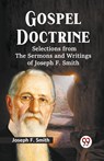 Gospel Doctrine Selections from the Sermons and Writings of Joseph F. Smith - Joseph F. Smith - 9789359329246