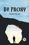 By Proxy - Randall Garrett - 9789359329512